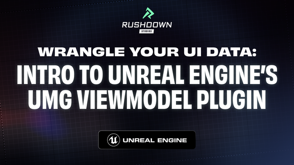 Wrangle Your UI Data: Intro to Unreal Engine's UMG Viewmodel Plugin